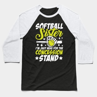 Softball Sister I'm Just Here For The Concession Stand Baseball T-Shirt